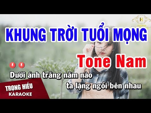 Karaoke khung Trời Tuổi Mộng Tone Nam Nhạc Sống | Trọng Hiếu