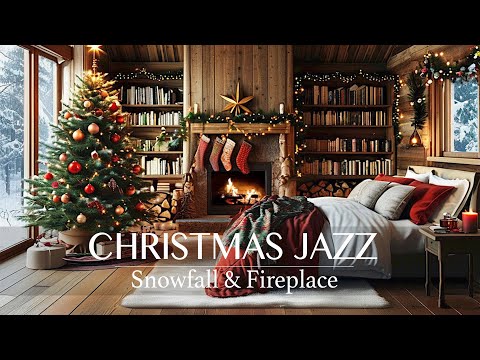 CHRISTMAS MUSIC (Smooth Jazz) | Cozy Christmas Ambience with Crackling Fireplace Sounds & Snowfall