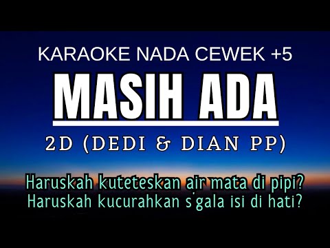 2 D - Masih Ada (Karaoke Female Key Nada Wanita +5 F)