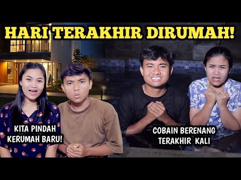 BERENANG TERAKHIR DIRUMAH LAMA PINDAH KERUMAH BARU