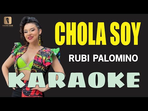 Karaoke ¦ CHOLA SOY – Rubi Palomino