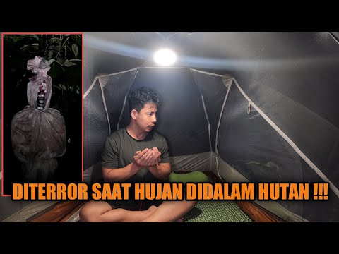 HORROR~SOLO CAMPING HUJAN LEBAT DIHUTAN ANGKER~DIGANGGU MAKHLUK HALUS !!!