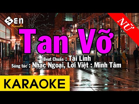 Karaoke Tan Vỡ – Beat Chuẩn Tone Nữ | Tài Linh