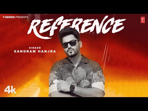 Reference (Official Video) | Sangram Hanjra | Latest Punjabi Songs 2023 | T-Series