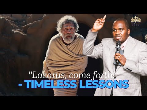 "Lazarus, come forth!" - Timeless Lessons