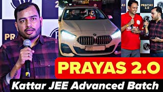 PRAYAS 2.0 - KATTAR JEE ADVANCED GANG for JEE Droppers 2026