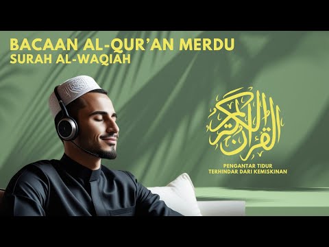 Murottal Merdu Pengantar Tidur, Terhindar Dari Kemiskinan Surah Al-Waqiah