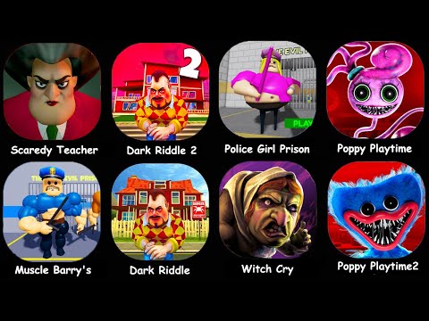 Poppy Playtime Chapter 1 + 2,Muscle Barry's Prison Run,Dark Riddle 2,Scaredy Teacher 3d,Dark Riddle