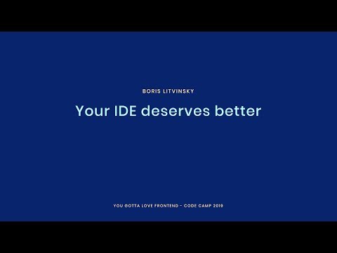 Your IDE deserves better