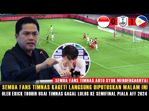 🔴KEPUTUSAN MENGEJUTKAN Erick Thohir‼️Usai Timnas Gagal Lolos Ke Semifinal AFF~Bikin Semua Kaget!