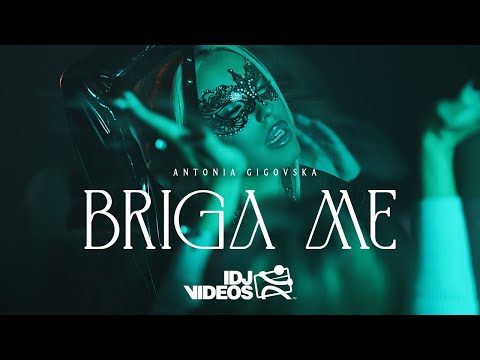 ANTONIA GIGOVSKA - BRIGA ME (OFFICIAL VIDEO)