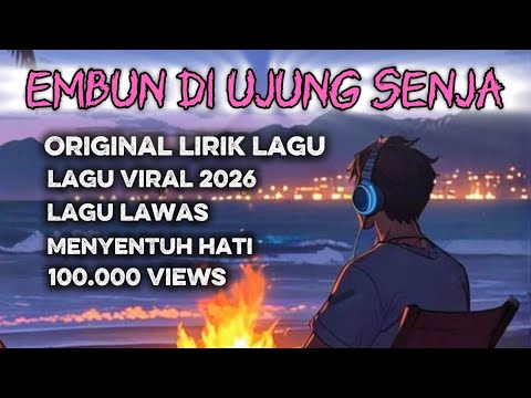 Embun Di Ujung Senja | Original Full Lirik Lagu Lawas