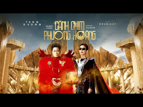 CÁNH CHIM PHƯỢNG HOÀNG - TÙNG DƯƠNG x DOUBLE2T | OFFICIAL MUSIC VIDEO