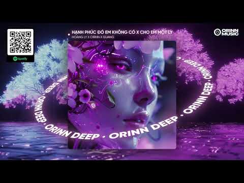 HẠNH PHÚC ĐÓ EM KHÔNG CÓ REMIX x CHO EM MỘT LẦN YÊU | HOÀNG LY x ORINN x GUANG