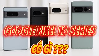REVIEW NHANH GOOGLE PIXEL 10 / PIXEL 10 PRO / PIXEL 10 PRO XL / PIXEL 10 PRO FOLD !