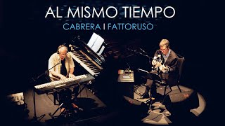 Cabrera - Fattoruso - Al Mismo Tiempo