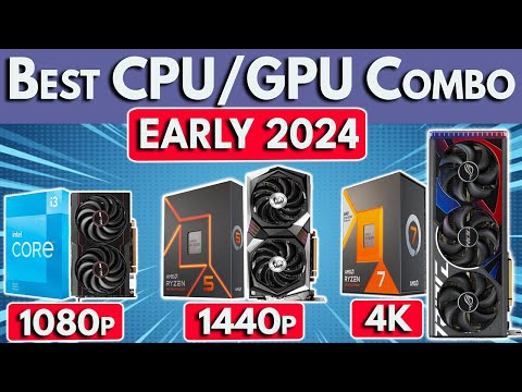 Early 2024 - Best CPU and GPU Combo (see updated video)