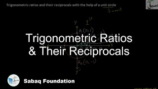 Trigonometric Ratios & Their Reciprocals