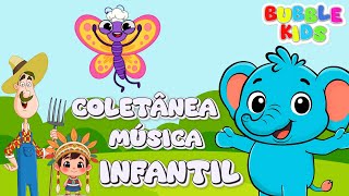 COLETÂNEA DE MÚSICAS INFANTIS - As melhores canções: Borboletinha, Formiguinha e mais - Bubble Kids