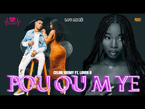 POU OU M YE ''CÉLINE KEEMY FT LOVER B''  (OFFICIAL AUDIO LYRICS)