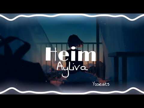 Ayliva - Heim (sped up)