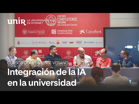 Integración de la IA en la universidad - Curso de vernano de la Complutense | #UNIR
