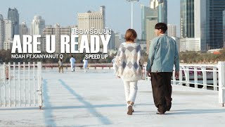 NOAH - เธอพร้อมยัง Feat. Kanyanut Q [Speed UP]
