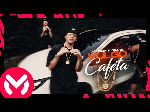 DRAK$, DJ OREIA - VULGO CAFETA ( Videoclipe )