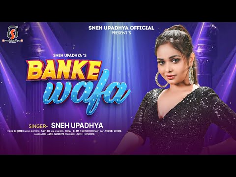 BANKE WAFA (Studio Version) | #Sneh Upadhya | बनके वफ़ा | Bollywood Songs