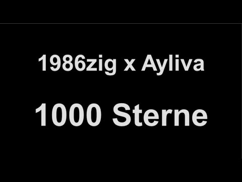 1986zig x Ayliva - 1000 Sterne (lyrics)