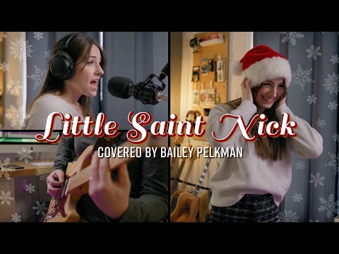 Little Saint Nick 🎅🎄 covered by Bailey Pelkman