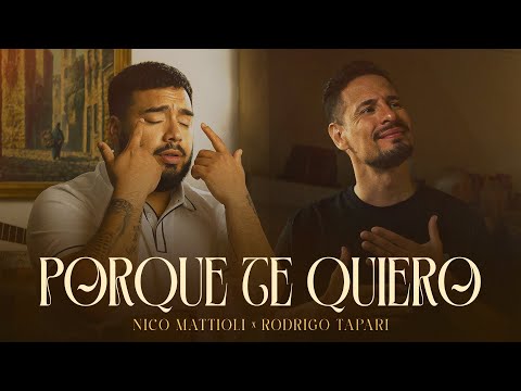 Nico Mattioli, Rodrigo Tapari - Porque Te Quiero (Video Oficial)