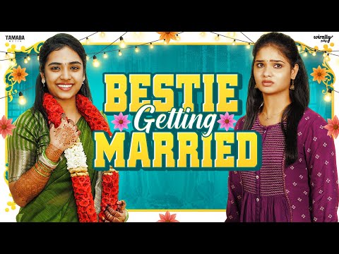 Bestie Getting Married ๐๐ฐโโ๏ธ | Ft.Nikhila & Mahima | Wirally Tamil