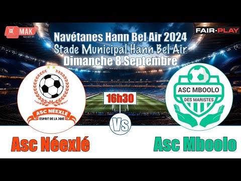 NAVETANES Hann Bel Air/ ASC NÉEXLÉ vs ASC  MBOOLO  Zone 7A