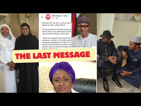 Muhammadu Buhari Last Message To Nigeria from his Wife Aisha