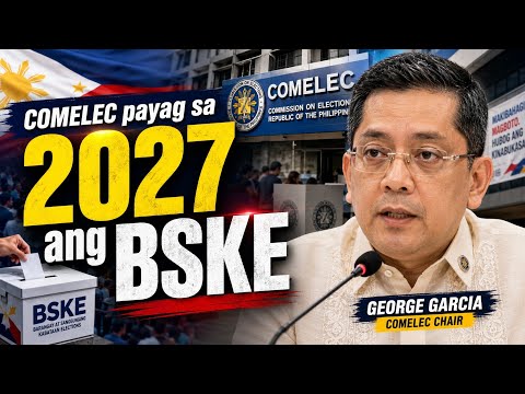 BSKE SA 2028? COMELEC UMALMA! Ang Gusto Tuloy sa 2026 or 2027
