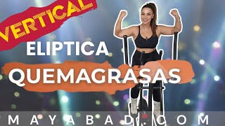 VERTICAL Rutina Eliptica 30 minutos para quemar grasa - video 1751 May Abad