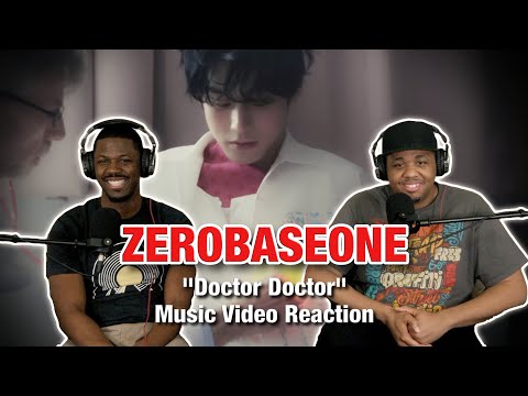 ZEROBASEONE "DOCTOR DOCTOR" MV REACTION