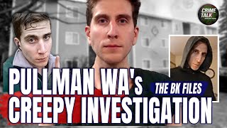 Bryan Kohberger Files: Pullman WA's Creepy Investigation