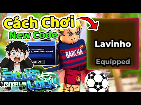 THNE PHÁT HIỆN CODE MỚI VÀ CÁCH CHƠI LAVINHO TRÊN CẢ ĐẲNG CẤP THẾ GIỚI | Blue Lock Rivals