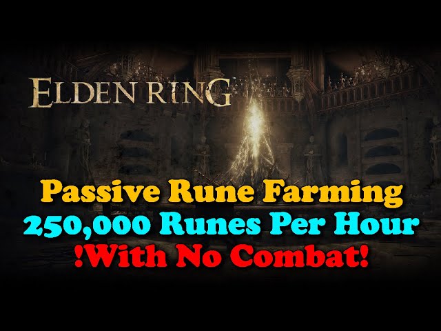 Elden Ring Passive Rune Farming: 250,000 Runes Per Hour !With No Combat!