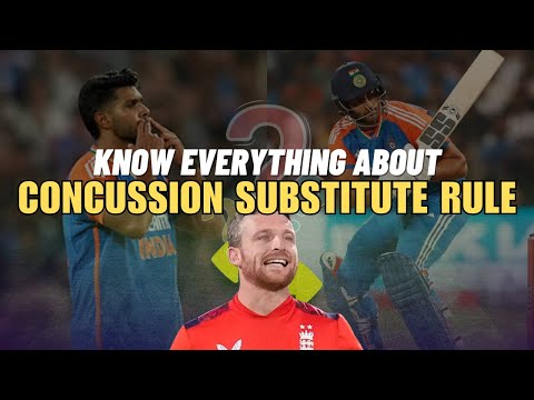 KNOW EVERYTHING ABOUT THE CONCUSSION SUBSTITUTE RULE IN CRICKET - ICC | BCCI | CRICKET | IND vs ENG