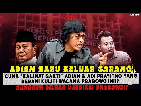 ADIAN BARU KELUAR SARANG🔥CUMA "KALIMAT SAKTI" ADIAN & ADI PRAY YG BERANI KULITI WACANA PRABOWO INI💥❓