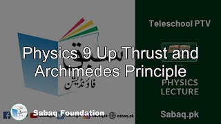 Physics 9 Up Thrust and Archimedes Principle