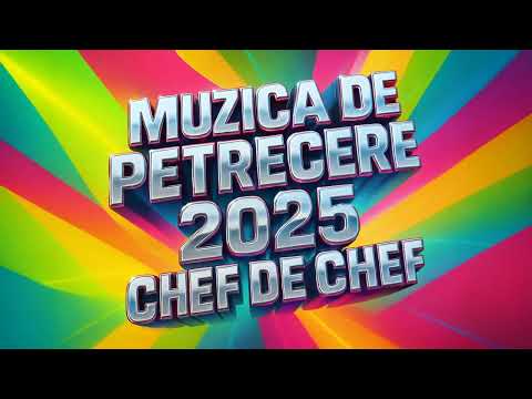 🎉 Muzică de Petrecere 2025 | Colaj de Chef, Nuntă, Spriț și Chiuală