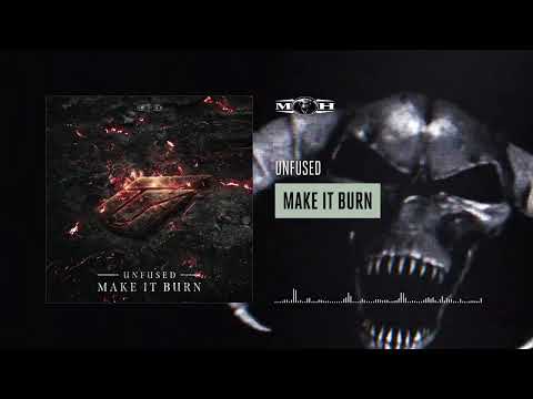 Unfused - Make it Burn