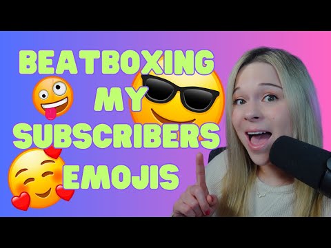 BEATBOXING MY SUBSCRIBERS EMOJIS!