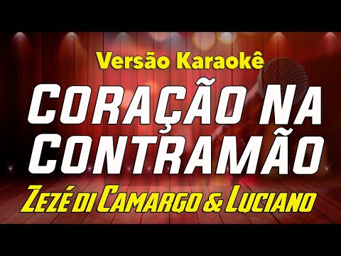 Zeze di Camargo & Luciano - Coração Na Contramão - Karaokê