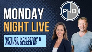 MONDAY NIGHT LIVE with Dr. Ken Berry and Amanda Decker NP