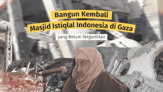 Bangun Kembali Masjid Istiqlal Indonesia di Gazayang Belum Tergantikan